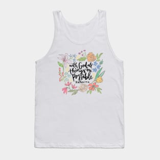 With God all things are possible - Matthew 19:26 Tank Top